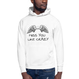 MISS YOU LIKE CRAZY Unisex Hoodie